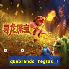 quebrando regras 1 filme completo dublado mega filmes