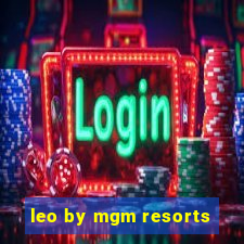 leo by mgm resorts