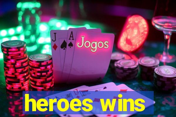 heroes wins