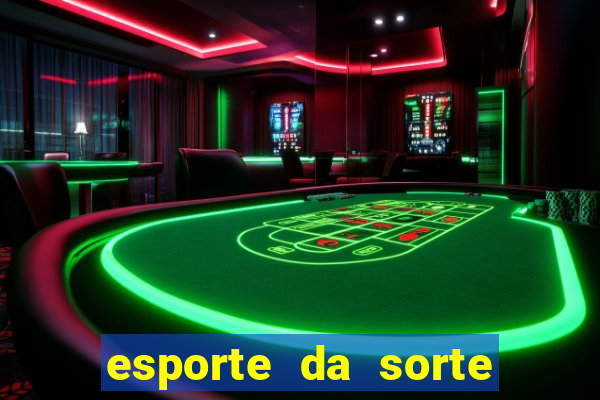 esporte da sorte casino link