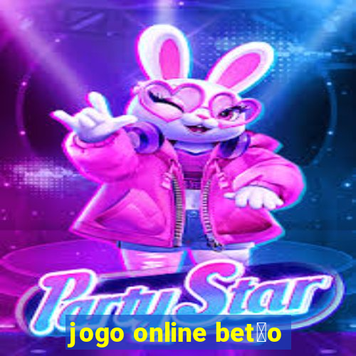 jogo online bet茫o