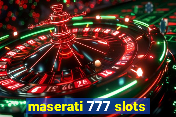 maserati 777 slots