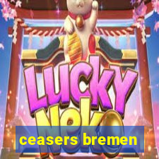 ceasers bremen