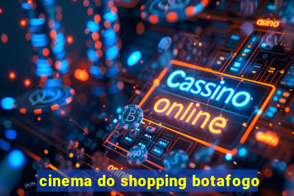 cinema do shopping botafogo