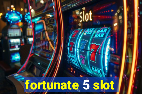 fortunate 5 slot