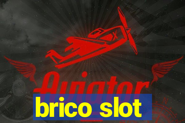 brico slot