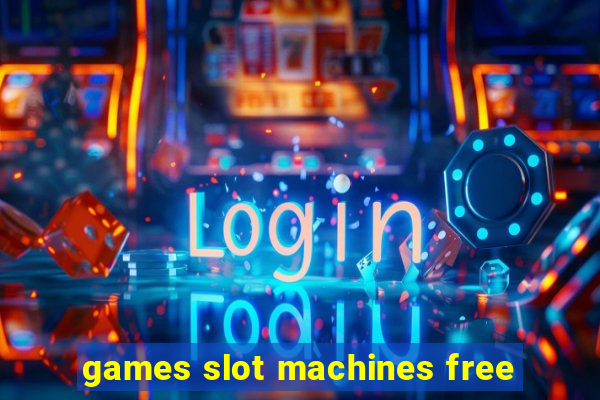 games slot machines free