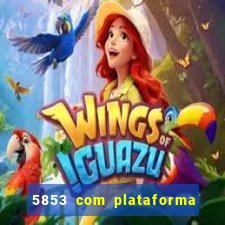 5853 com plataforma de jogos