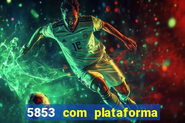 5853 com plataforma de jogos