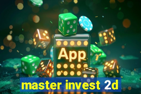 master invest 2d