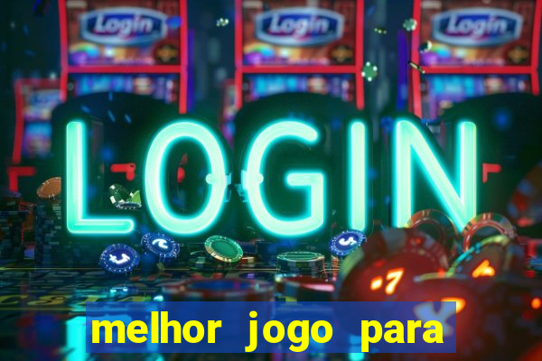 melhor jogo para ganhar dinheiro