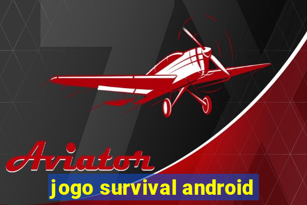 jogo survival android