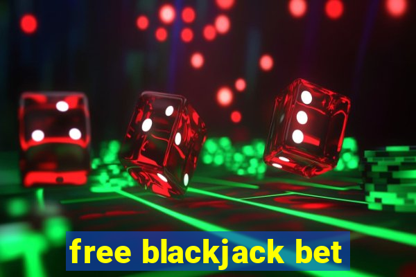 free blackjack bet