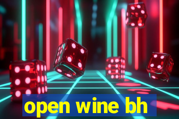 open wine bh