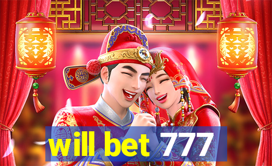 will bet 777