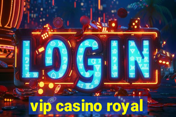 vip casino royal