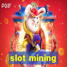 slot mining