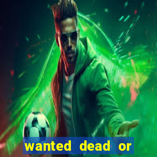 wanted dead or alive slot