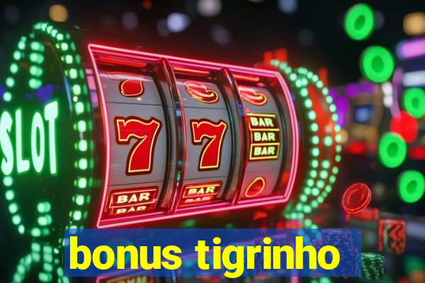 bonus tigrinho