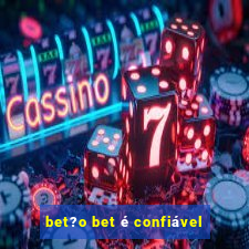 bet?o bet é confiável