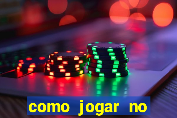 como jogar no cassino online