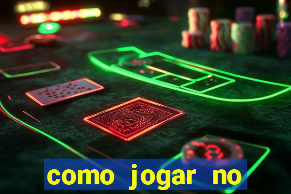 como jogar no cassino online