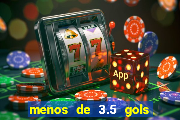 menos de 3.5 gols o que significa