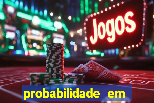 probabilidade em jogos de azar