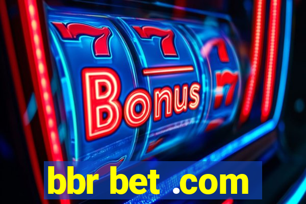 bbr bet .com