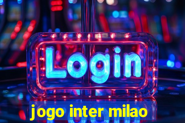 jogo inter milao