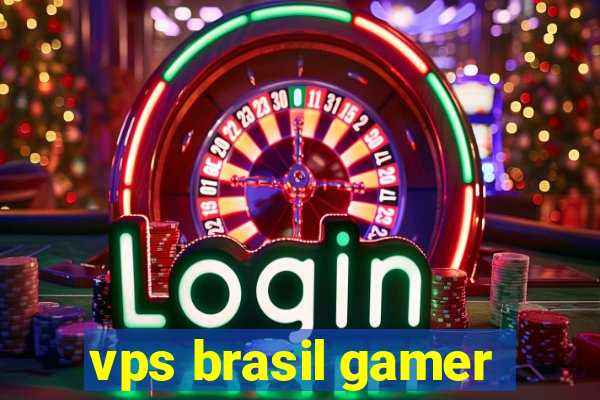 vps brasil gamer