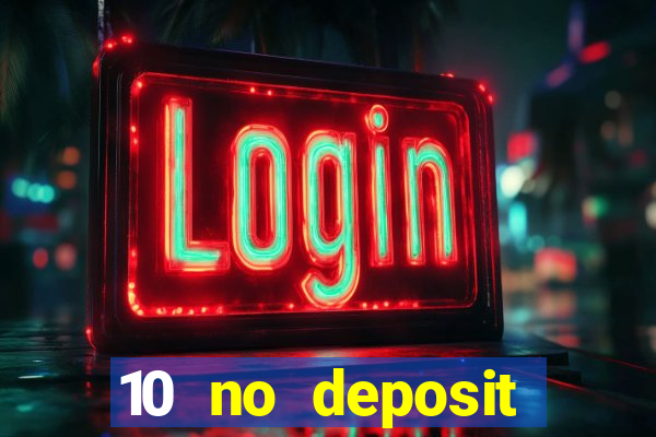 10 no deposit casino bonus