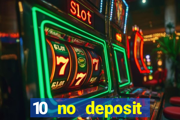 10 no deposit casino bonus