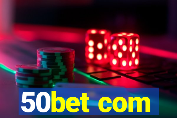 50bet com