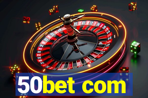 50bet com