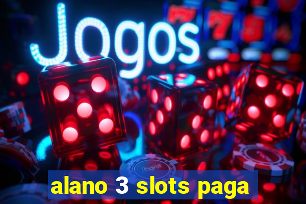 alano 3 slots paga