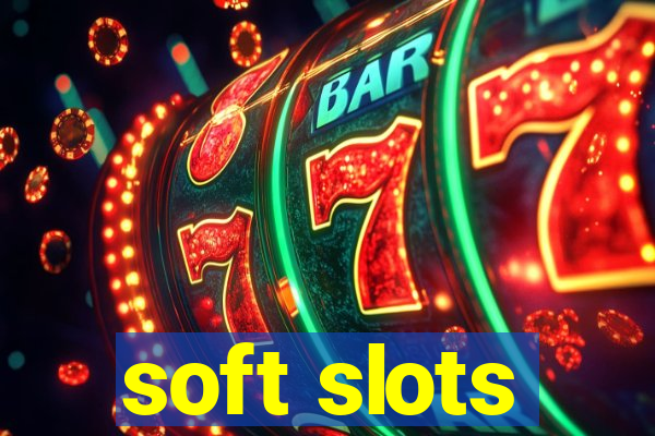 soft slots