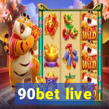 90bet live