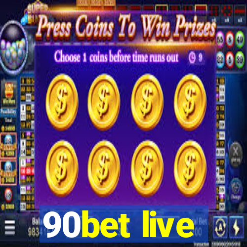 90bet live