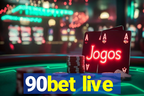 90bet live