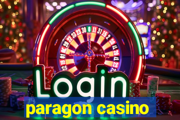 paragon casino