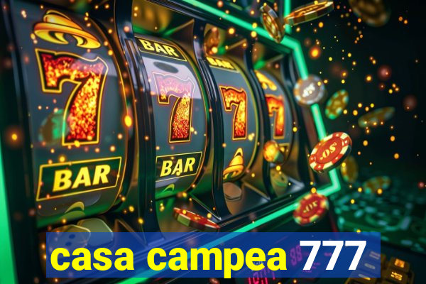 casa campea 777