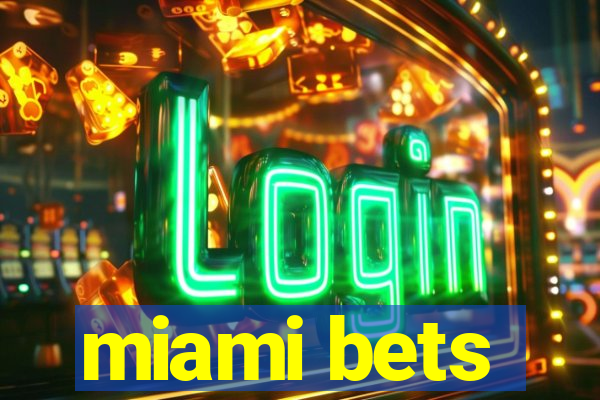 miami bets