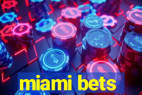 miami bets