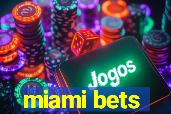 miami bets