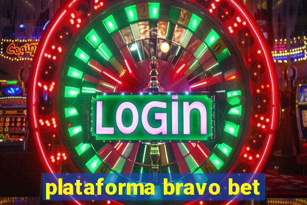 plataforma bravo bet