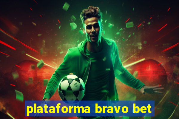 plataforma bravo bet