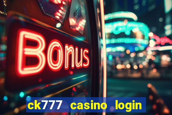 ck777 casino login register philippines