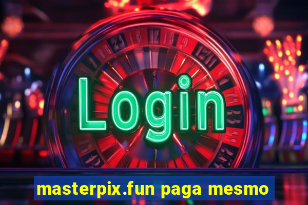 masterpix.fun paga mesmo