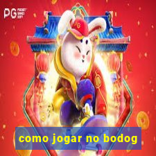 como jogar no bodog